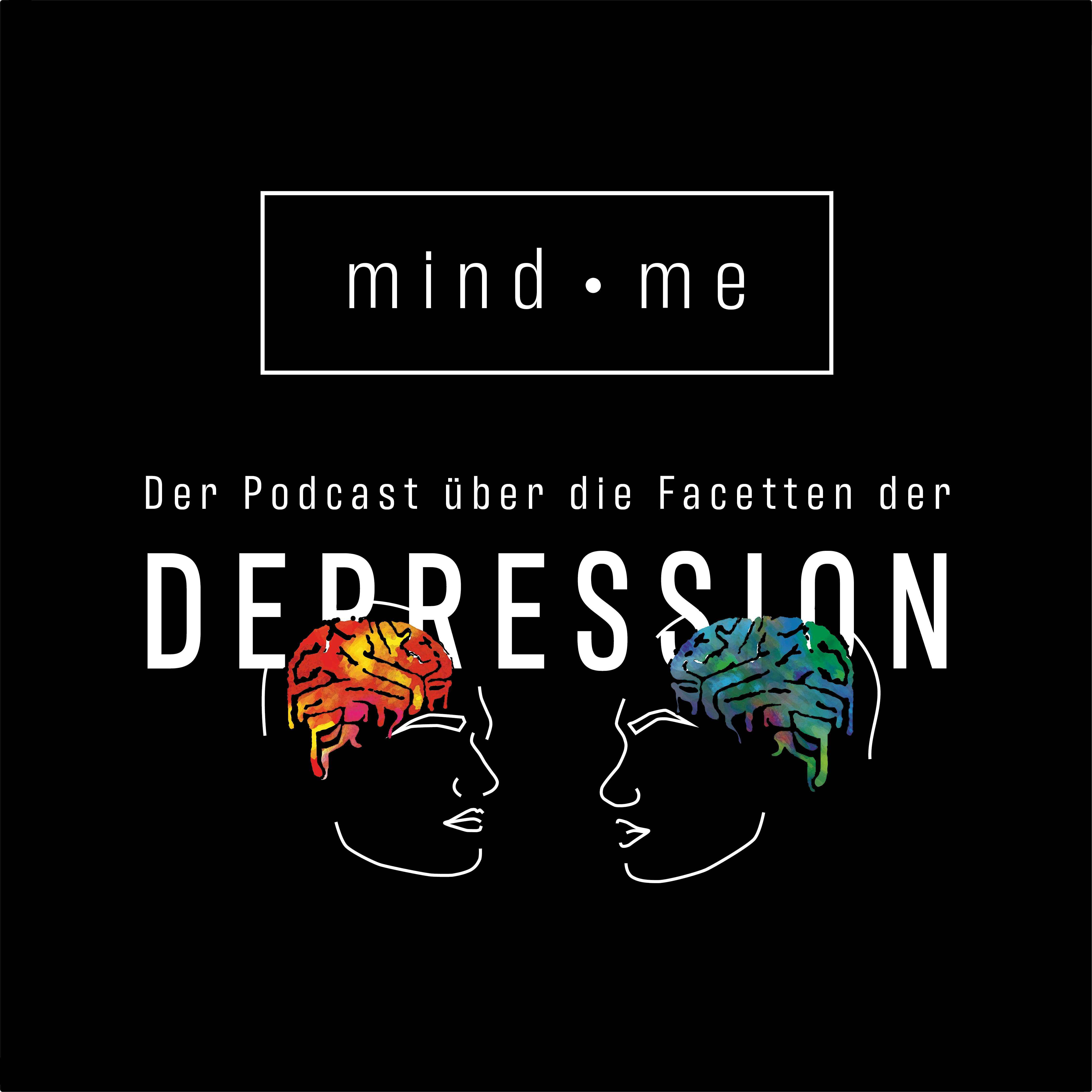 mind me - Der Podcast über die Facetten der Depression